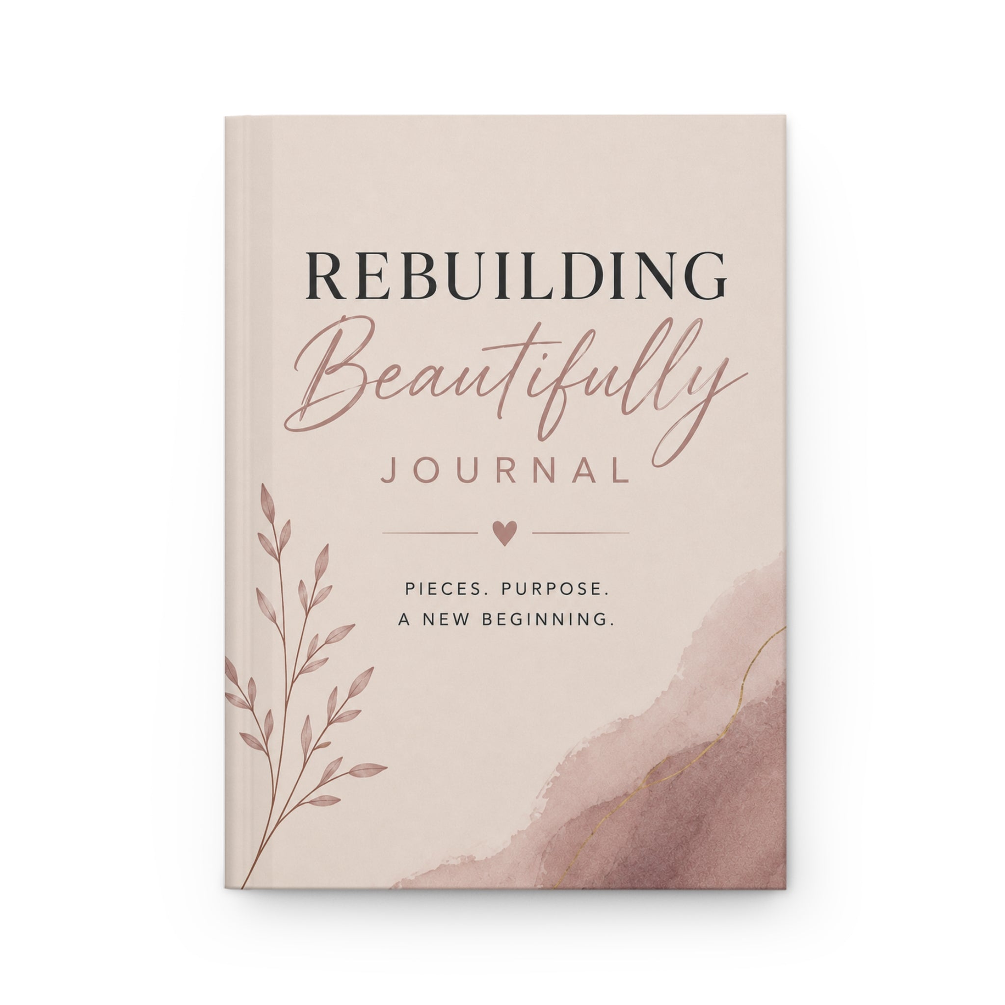 Rebuilding Beautifully Journal | Healing for Women