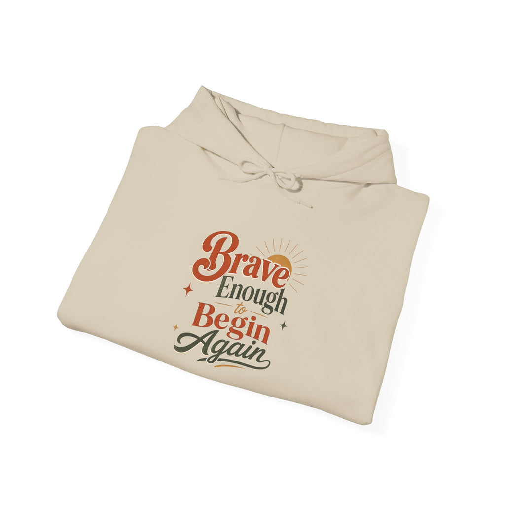 Cozy Retro Typography Hoodie | Brave Enough to Begin Again Sweatshirt