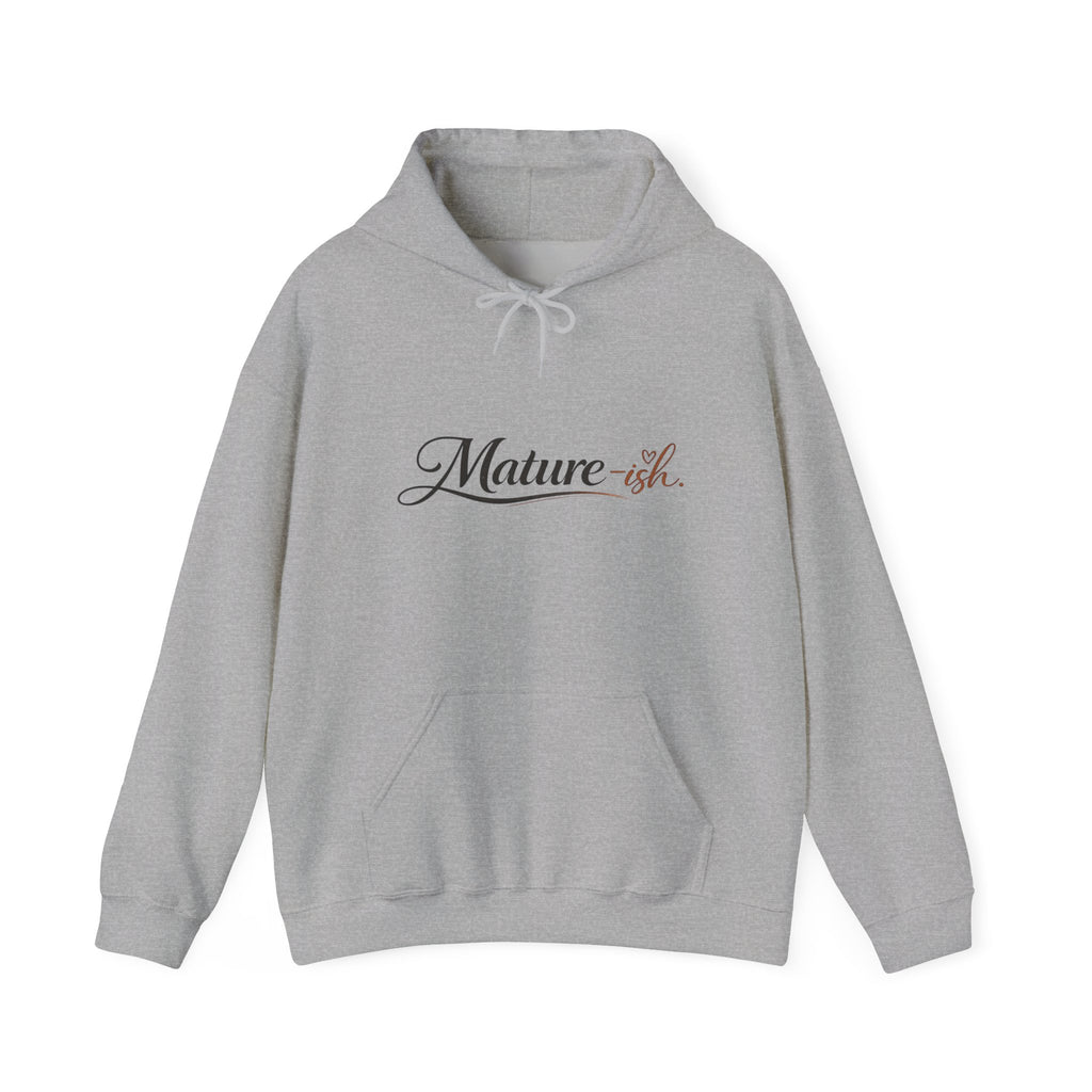 Mature-ish Hoodie, Funny Midlife Cozy Sweatshirt, Playful Adulting Pullover