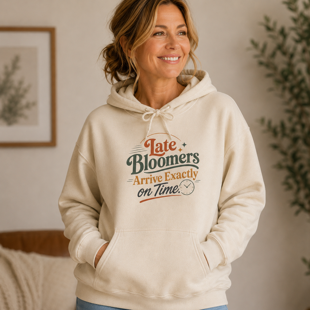Late Bloomers Hoodie | Retro Inspirational Sweatshirt, Cozy Fleece Pullover