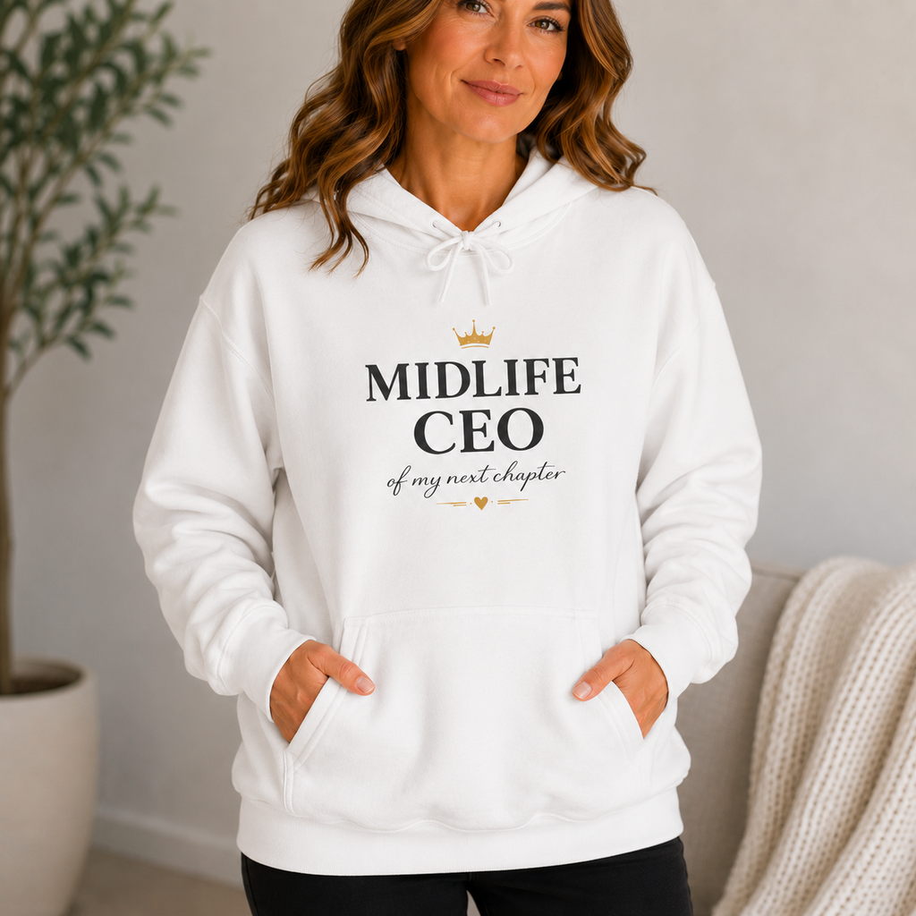 Midlife CEO Hoodie | Empowering Next Chapter Sweatshirt, Midlife Women's Apparel