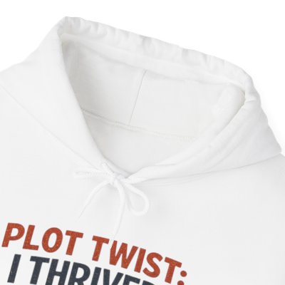 Plot Twist: I Thrived Hoodie — Cozy Resilience Hoodie, Vintage Inspirational Sweatshirt, Gift for Women